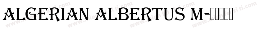 Algerian Albertus M字体转换